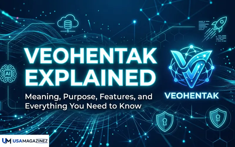 Veohentak Explained Meaning, Purpose, Features, and Everything You Need to Know